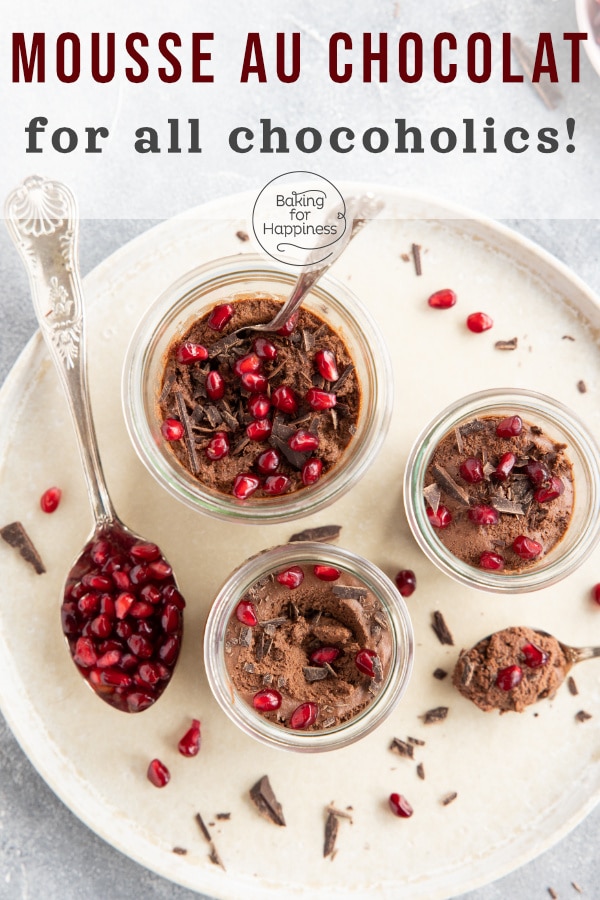 Delicious Mousse au Chocolat is easy to make: With this recipe, the classic dessert from France will get you into the heaven of indulgence!