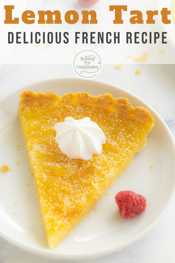 This French lemon tart (tarte au citron) is simply delicious: Crispy shortcrust pastry base, fruity cream!