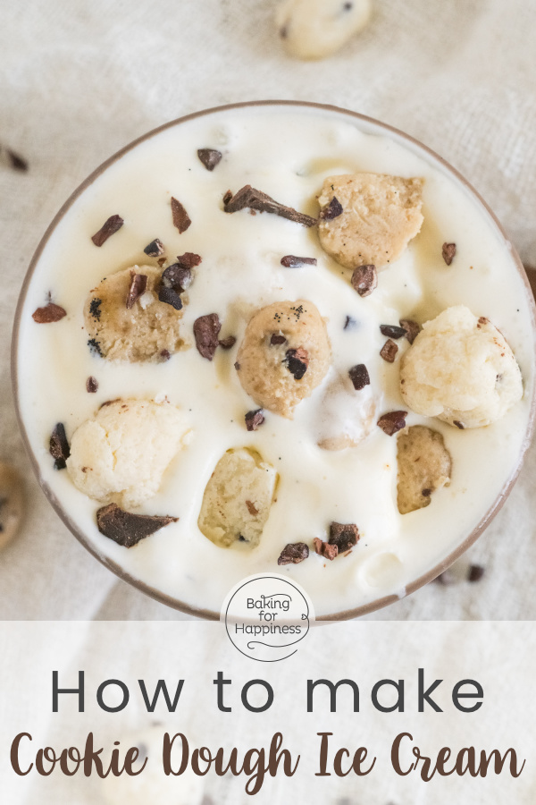 Cookie dough ice cream is very easy to make. Recipe with or without ice cream maker. Like the original from Ben & Jerry's.